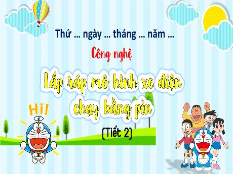 Bài giảng Công nghệ 5 (Kết nối tri thức) - Bài 7: Lắp ráp mô hình xe điện chạy bằng pin (Tiết 2)
