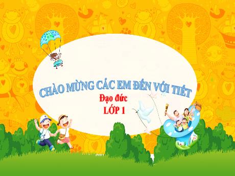 Bài giảng Đạo đức 1 (Kết nối tri thức) - Tuần 26 - Bài 23: Biết nhận lỗi