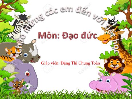 Bài giảng Đạo đức 1 (Kết nối tri thức) - Tuần 28 - Bài 24: Phòng, tránh tai nạn giao thông - Đặng Thị Chung Toàn