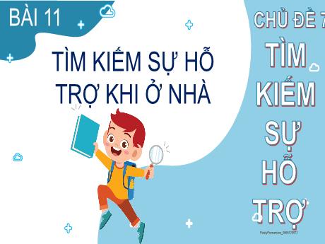 Bài giảng Đạo đức 2 (Kết nối tri thức) - Tuần 25 - Bài 11: Tìm kiếm sự hỗ trợ khi em ở nhà