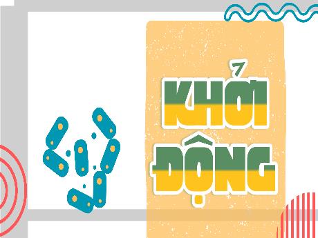 Bài giảng Khoa học 5 (Kết nối tri thức) - Bài 18: Vi khuẩn xung quanh chúng ta