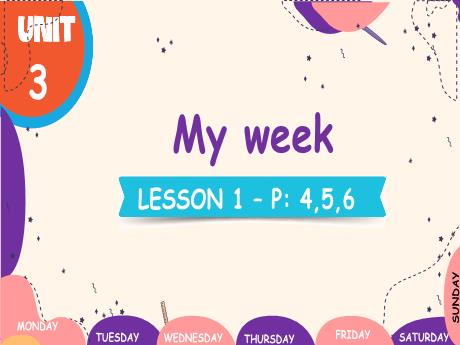 Bài giảng Tiếng Anh 4 (Global Success) - Unit 3: My week - Lesson 1 - Part 4+5+6
