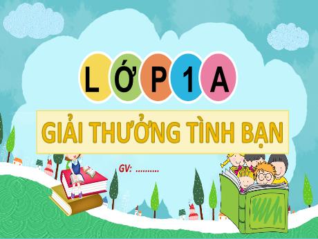 Bài giảng Tiếng Việt 1 (Kết nối tri thức) - Bài 4: Giải thưởng tình bạn