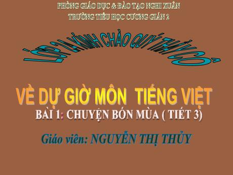 Bài giảng Tiếng Việt 2 - Bài 1: Chuyện bốn mùa (Tiết 3) - Nguyễn Thị Thủy