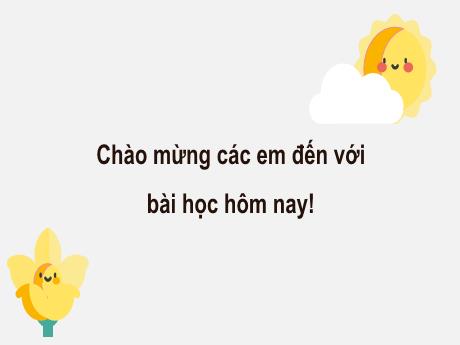 Bài giảng Tiếng Việt 2 (Kết nối tri thức) - Bài 12, Tiết 3+4: Viết, Luyện từ và câu