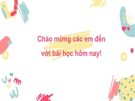 Bài giảng Tiếng Việt 2 (Kết nối tri thức) - Bài 12, Tiết 5+6: Luyện viết đoạn và đọc mở rộng