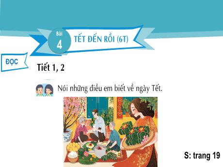 Bài giảng Tiếng Việt 2 (Kết nối tri thức) - Bài 4: Tết đến rồi
