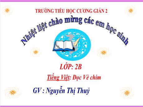 Bài giảng Tiếng Việt 2 (Kết nối tri thức) - Đọc vè chim - Nguyễn Thị Thủy