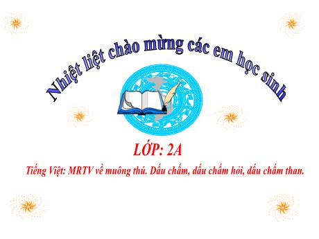 Bài giảng Tiếng Việt 2 (Kết nối tri thức) - Mở rộng vốn từ về muông thú. Dấu chấm, dấu chấm hỏi, dấu chấm than