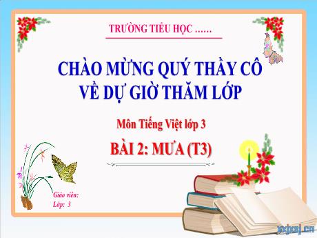 Bài giảng Tiếng Việt 3 (Kết nối tri thức) - Bài 2: Mưa (Tiết 1+2)