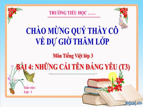 Bài giảng Tiếng Việt 3 (Kết nối tri thức) - Bài 4: Những cái tên đáng yêu (Tiết 3)