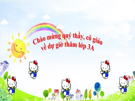 Bài giảng Tiếng Việt 3 (Kết nối tri thức) - Luyện tập: Viết đoạn văn nêu tình cảm, cảm xúc về cảnh vật yêu thích