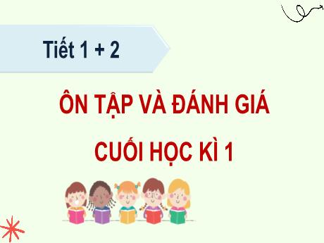 Bài giảng Tiếng Việt 5 (Kết nối tri thức) - Ôn tập đánh già cuối học kì I (Tiết 1+2)