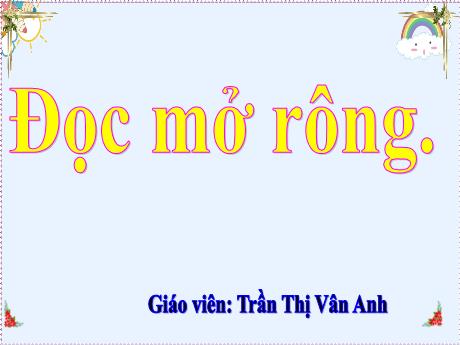 Bài giảng Tiếng Việt Lớp 2 - Đọc mở rộng - Trần Thị Vân Anh