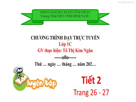 Bài giảng Toán 1 (Kết nối tri thức) - Luyện tập: Bảng các số từ 1 đến 100 - Tô Thị Kim Ngân