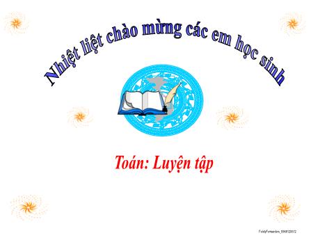 Bài giảng Toán 2 - Chủ đề 8: Phép nhân - Phép chia - Bài 45: Luyện tập chung