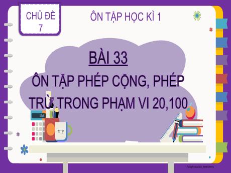 Bài giảng Toán 2 (Kết nối tri thức) - Bài 33: Ôn tập phép cộng, phép trừ trong phạm vi 20, 100
