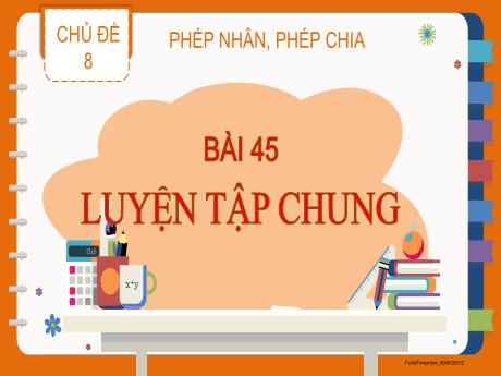 Bài giảng Toán 2 (Kết nối tri thức) - Chủ đề 8 - Bài 45: Luyện tập chung