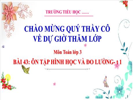 Bài giảng Toán 3 - Bài 43: Ôn tập hình học và đo lường (Tiết 1)