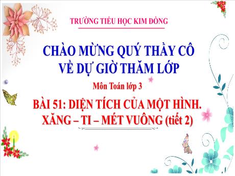 Bài giảng Toán 3 (Kết nối tri thức) - Bài 51: Diện tích của một hình. Xăng - Ti - Mét vuông (Tiết 2)