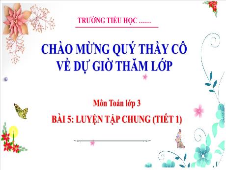Bài giảng Toán 3 (Kết nối tri thức) - Bài 53: Luyện tập chung (Tiết 1)