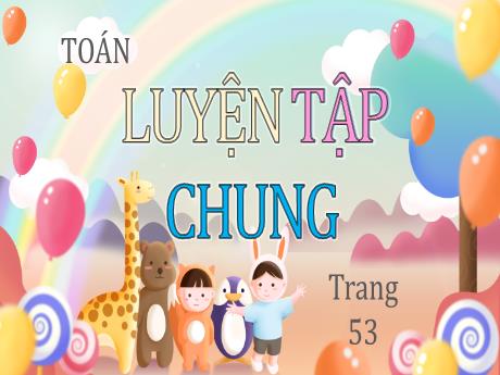 Bài giảng Toán 3 (Kết nối tri thức) - Bài 58: Luyện tập chung (Tiết 2)
