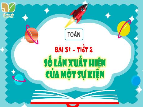 Bài giảng Toán 4 (Kết nối tri thức) - Bài 51: Số lần xuất hiện của một sự kiện (Tiết 2)