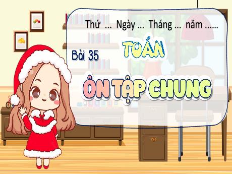 Bài giảng Toán 5 - Bài 35: Ôn tập chung (Tiết 1)