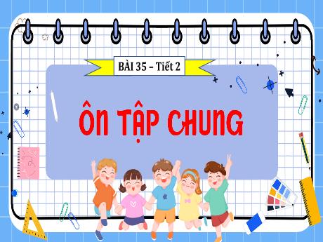Bài giảng Toán 5 - Bài 35: Ôn tập chung (Tiết 2)