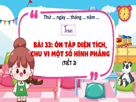 Bài giảng Toán 5 (Kết nối tri thức) - Bài 33: Ôn tập diện tích, chu vi một số hình phẳng (Tiết 2)
