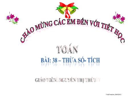 Bài giảng Toán Lớp 2 (Kết nối tri thức) - Bài 38: Thừa số - Tích