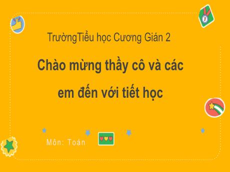 Bài giảng Toán Lớp 2 (Kết nối tri thức) - Bài 46: Khối trụ, khối cầu
